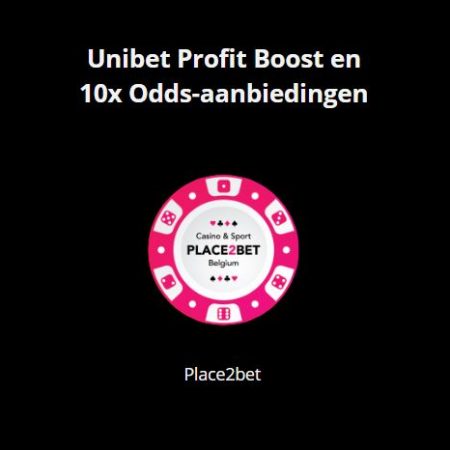 Offres Unibet Profit Boost et 10x Odds