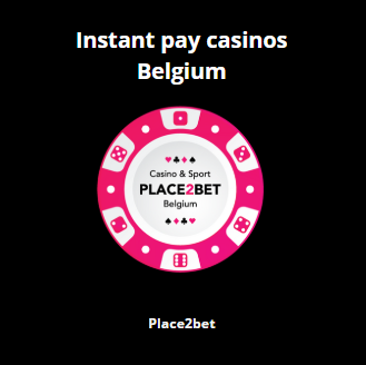 Quels sont les meilleurs casinos et bookmakers à paiement instantané en Belgique