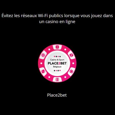 Évitez les réseaux Wi-Fi publics lorsque vous jouez dans un casino en ligne