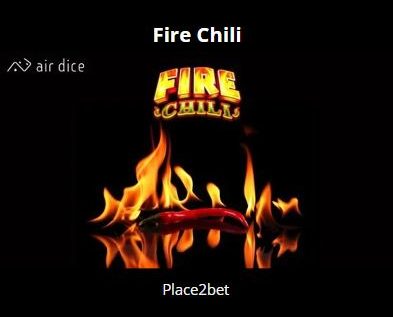 Air Dice – Fire Chili Review 2024