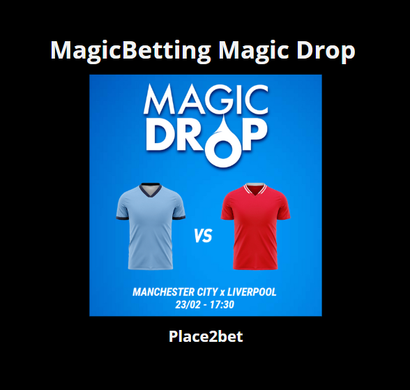 Magic Drop sur MagicBetting – Manchester City vs Liverpool
